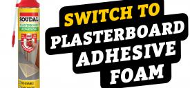 Switch To Plasterboard Adhesive